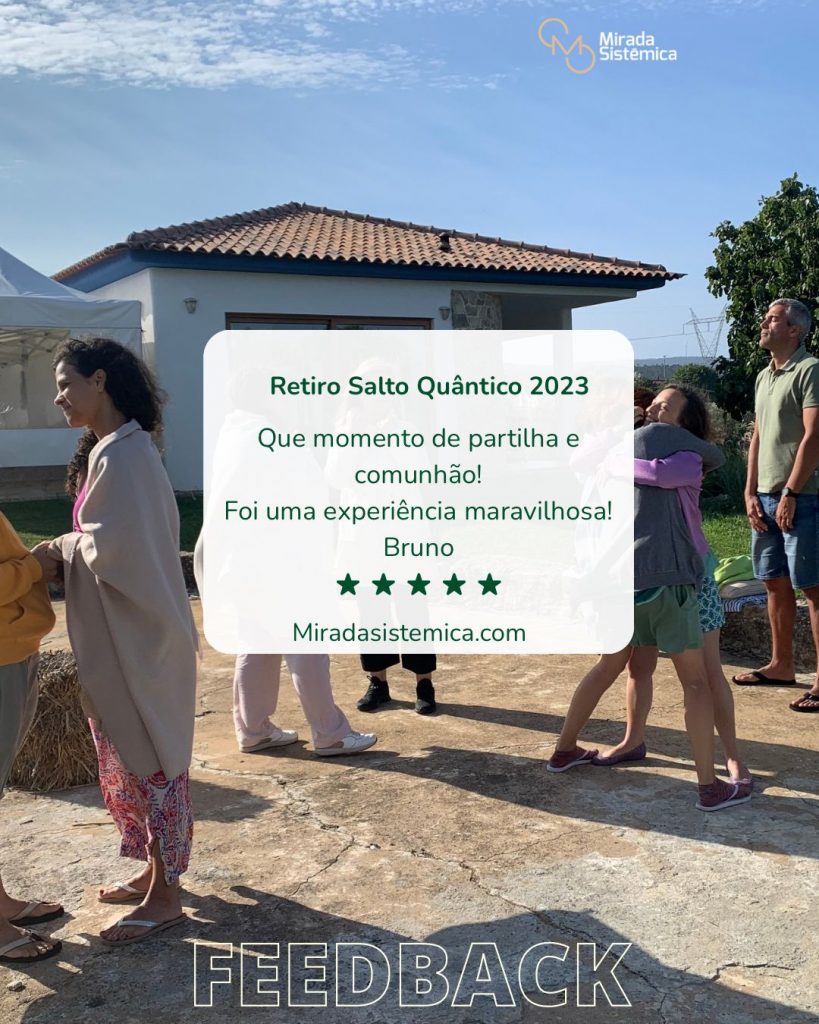 Retiro Conexão e Salto Quântico Testemunhos - Mirada Sistémica