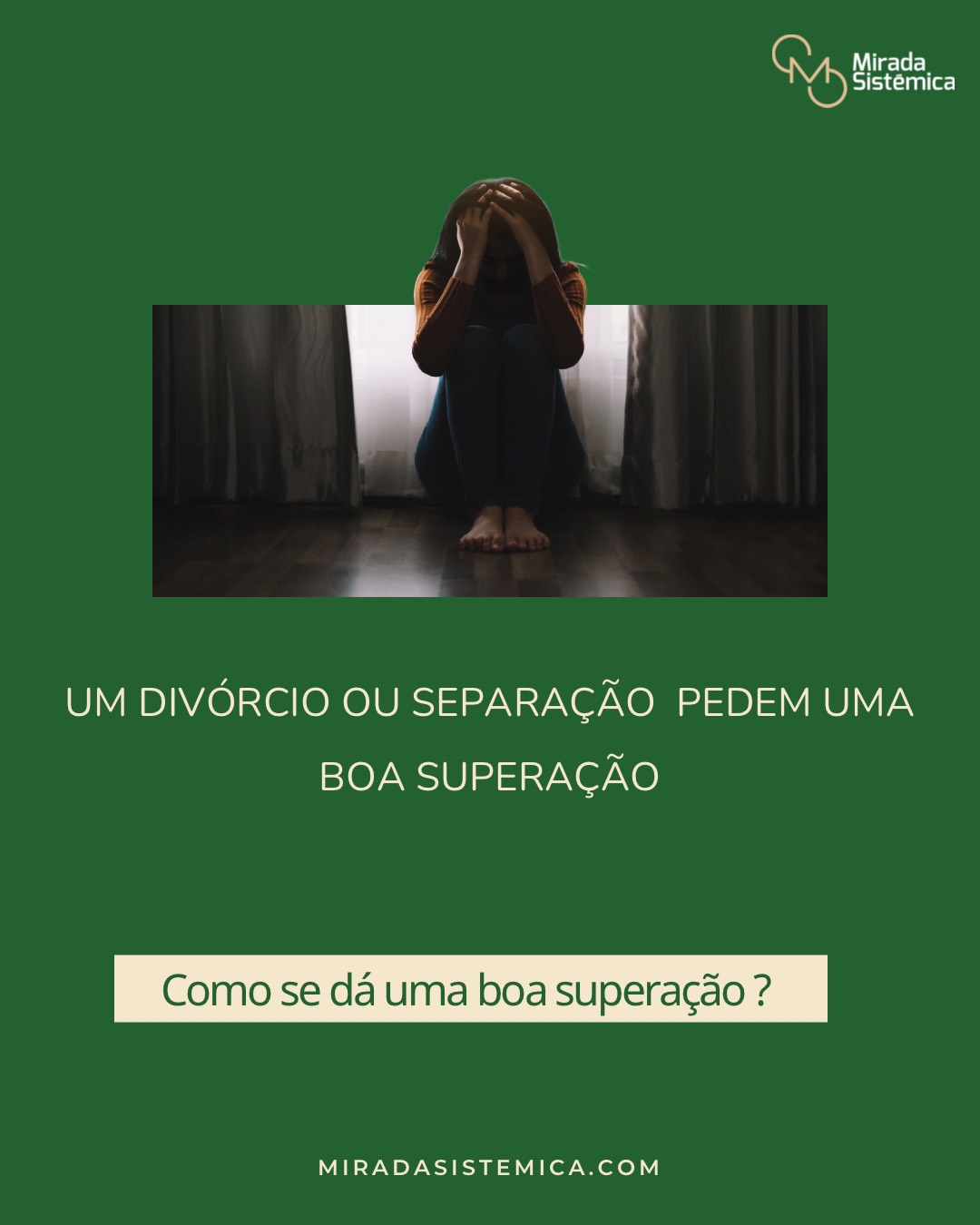 Um divorcio ou separação pedem uma boa Superação - Mirada Sistémica